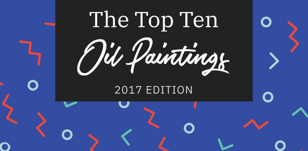The Top 10 Oil Paintings of 2017 Revealed