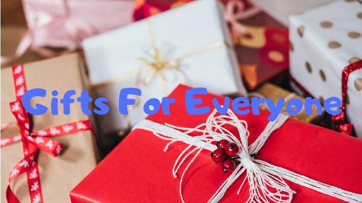 Gifts for Everyone