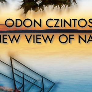 Odon Czintos: A New View of Nature