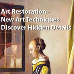 Art Restoration- New Art Techniques Discover Hidden Details