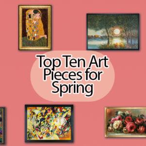 Top Ten Art Pieces for Spring