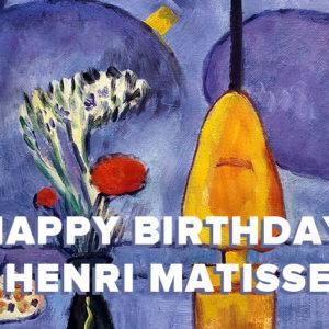 New Matisse to Celebrate the Artist’s Birthday