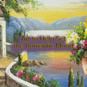 Art to Help Set the Romantic Mood