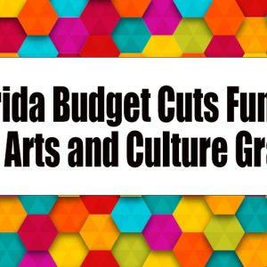 New Florida Budget Cuts Funding for Arts and Culture Grants, Stripping Money from Museums and Others